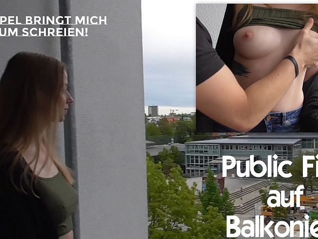 Public Fick auf Balkonien!